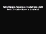 [Read book] Path of Empire: Panama and the California Gold Rush (The United States in the World)