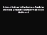 [Read book] Historical Dictionary of the American Revolution (Historical Dictionaries of War
