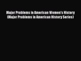 [Read book] Major Problems in American Women's History (Major Problems in American History