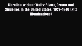 [Read book] Muralism without Walls: Rivera Orozco and Siqueiros in the United States 1927–1940