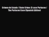 [Read book] Crimen de Estado / State Crime: El caso Parlacen / The Parlacen Case (Spanish Edition)