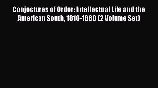 [Read book] Conjectures of Order: Intellectual Life and the American South 1810-1860 (2 Volume