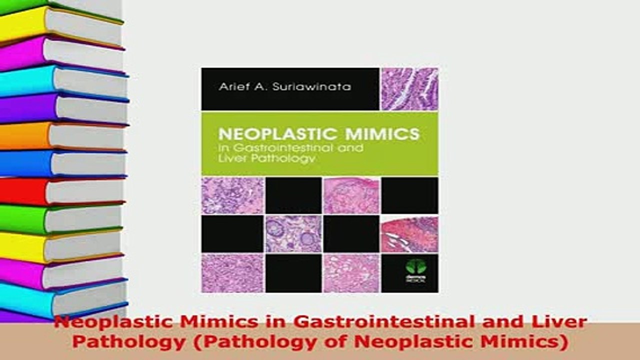 PDF  Neoplastic Mimics in Gastrointestinal and Liver Pathology Pathology of Neoplastic Mimics Free Books