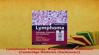 Download  Lymphoma Pathology Diagnosis and Treatment Cambridge Medicine Hardcover PDF Full Ebook