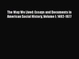 [Read book] The Way We Lived: Essays and Documents in American Social History Volume I: 1492-1877