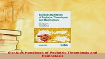 Download  SickKids Handbook of Pediatric Thrombosis and Hemostasis PDF Online