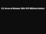 PDF U.S. Forces in Vietnam: 1968-1975 (Militaria Guides)  Read Online