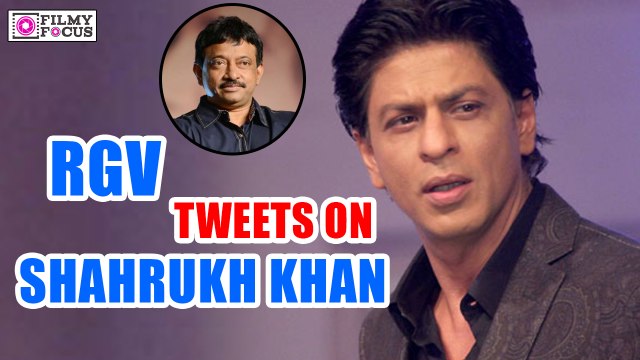 Ram Gopal Varma Tweets on Sharukh Khan - Filmyfocus.com