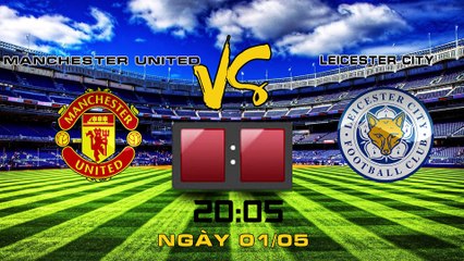 Soi kèo  Manchester United  vs Leicester