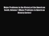 [Read book] Major Problems in the History of the American South Volume 1 (Major Problems in