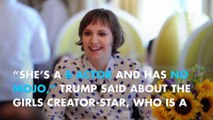 Trump: 'Lena Dunham is a B actor and has no mojo'