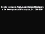 [Read book] Capital Engineers: The U.S. Army Corps of Engineers in the Development of Washington