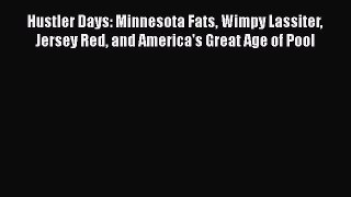 [Read book] Hustler Days: Minnesota Fats Wimpy Lassiter Jersey Red and America's Great Age