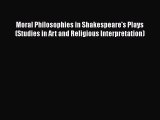 [PDF] Moral Philosophies in Shakespeare's Plays (Studies in Art and Religious Interpretation)