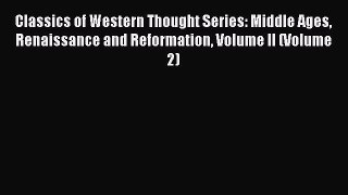 [Read book] Classics of Western Thought Series: Middle Ages Renaissance and Reformation Volume