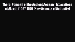 [Read book] Thera: Pompeii of the Ancient Aegean : Excavations at Akrotiri 1967-1979 (New Aspects