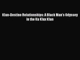 [Read book] Klan-Destine Relationships: A Black Man's Odyssey in the Ku Klux Klan [Download]