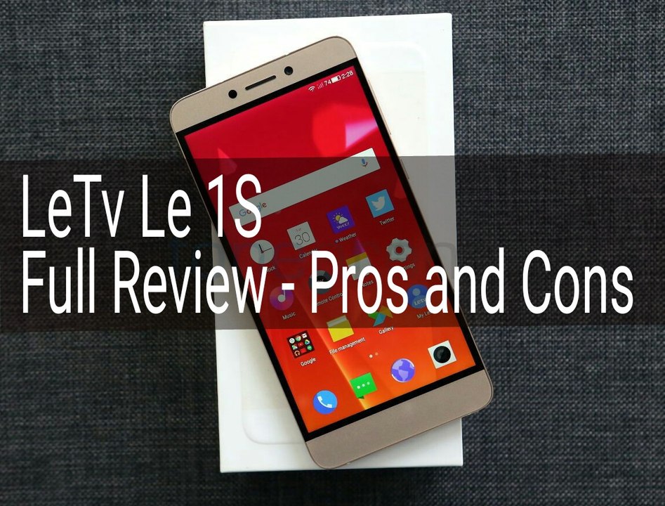 Letv Le 1S - Full Review - Pros & Cons