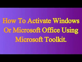 Activate Windows 10-8.1-8-7 And Office 2013-2016 Easily.