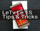 Letv Le 1S - Tips & Tricks