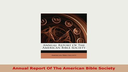 Download  Annual Report Of The American Bible Society Read Online