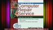 READ Ebooks FREE  Start  Run a Computer Repair Service Start and Run A Full EBook