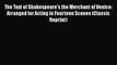 [PDF] The Text of Shakespeare's the Merchant of Venice: Arranged for Acting in Fourteen Scenes