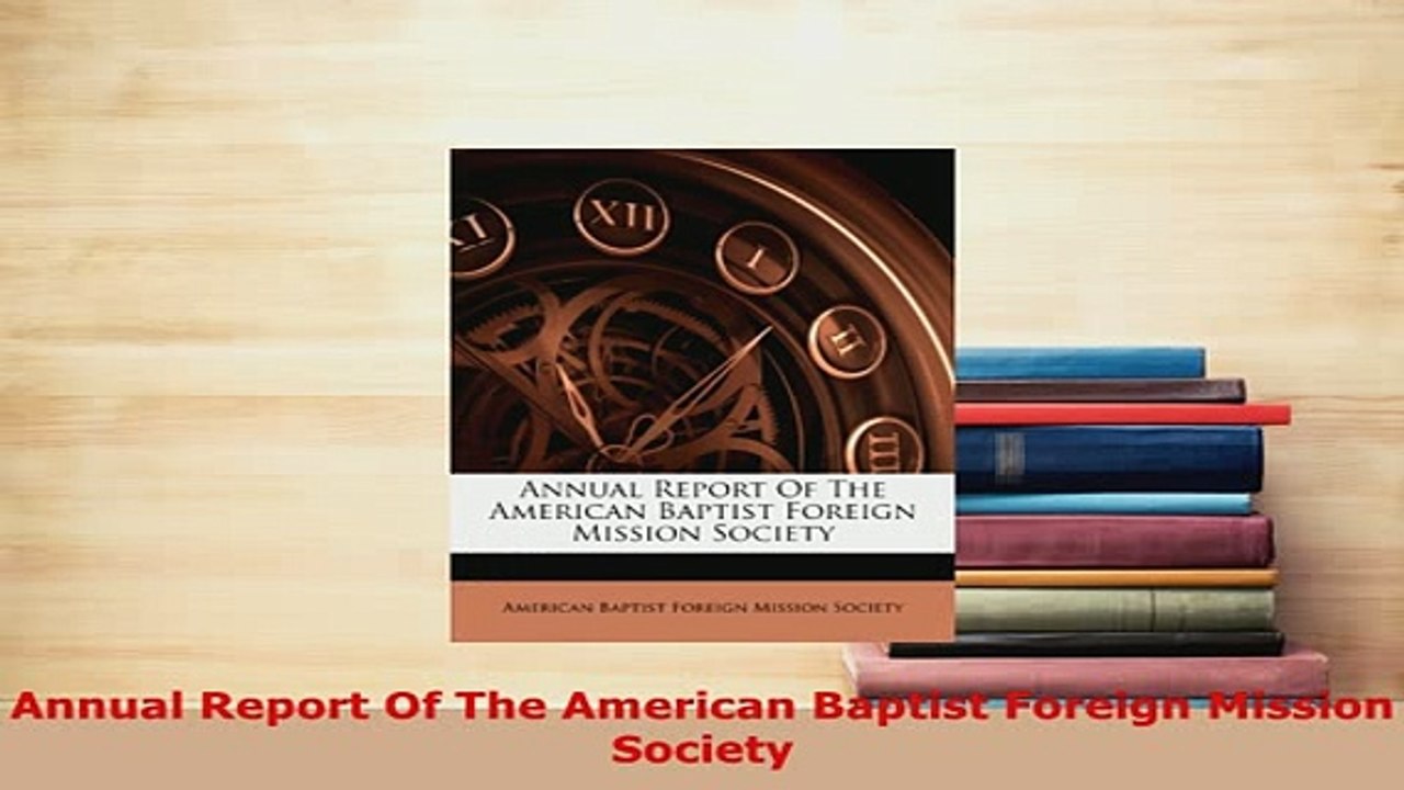 Download  Annual Report Of The American Baptist Foreign Mission Society Read Online