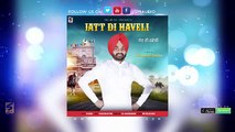 Jatt di Haveli -Manjinder Dhillon - Latest New Song 2016