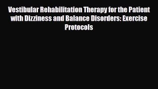 [PDF] Vestibular Rehabilitation Therapy for the Patient with Dizziness and Balance Disorders: