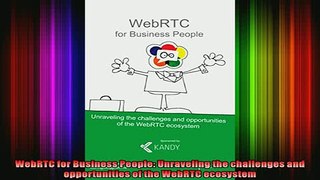 READ book  WebRTC for Business People Unraveling the challenges and opportunities of the WebRTC Full EBook