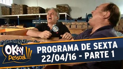 Okay Pessoal 22.04.16 - Sexta - Parte 1