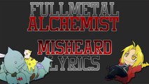 FULLMETAL ALCHEMIST: BROTHERHOOD (OP4) - Misheard Anime Lyrics