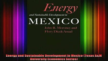 Télécharger la video: READ Ebooks FREE  Energy and Sustainable Development in Mexico Texas AM University Economics Series Full Free