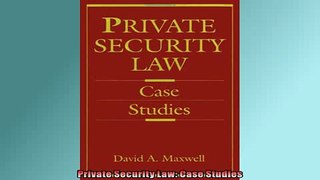 READ book  Private Security Law Case Studies READ ONLINE