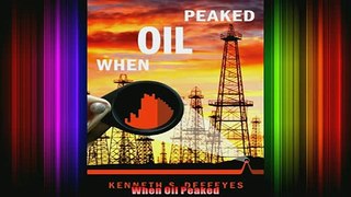 READ Ebooks FREE  When Oil Peaked Full EBook
