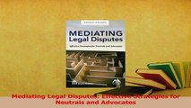 Read  Mediating Legal Disputes Effective Strategies for Neutrals and Advocates Ebook Free