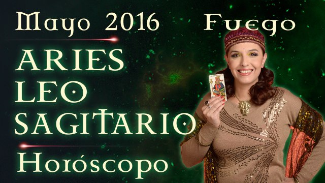 Horóscopo ARIES, LEO Y SAGITARIO Mayo 2016 Signos de Fuego por Jimena La Torre