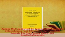 PDF  Anhang Und Lagebericht Im Spannungsfeld Zwischen Unternehmens Und Bilanzrecht  Read Online