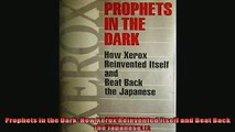 EBOOK ONLINE  Prophets in the Dark How Xerox Reinvented Itself and Beat Back the Japanese  FREE BOOOK ONLINE
