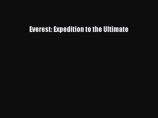 Read Everest: Expedition to the Ultimate Ebook Free