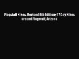 Read Flagstaff Hikes Revised 6th Edition 97 Day Hikes around Flagstaff Arizona Ebook Free