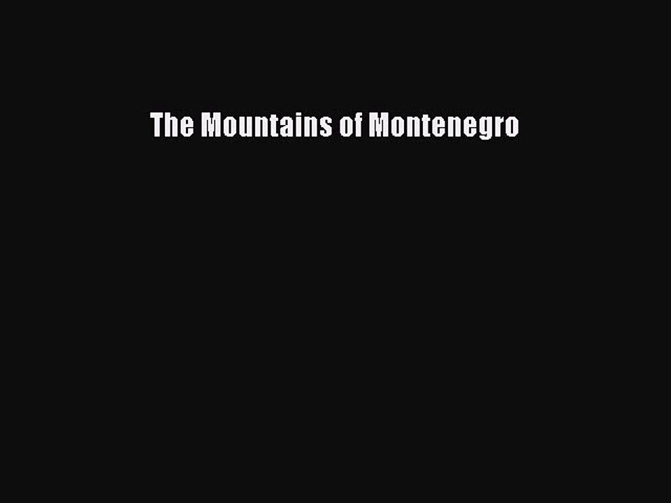 Download The Mountains of Montenegro PDF Free