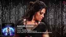 Aakhri Shaam Full Song - CABARET - Richa Chadda Gulshan Devaiah, S. Sreesanth - Bhoomi Trivedi