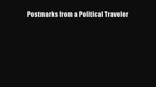 Read Postmarks from a Political Traveler Ebook Free