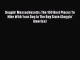 Read Doggin' Massachusetts: The 100 Best Places To Hike With Your Dog In The Bay State (Doggin'