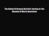 Read The Valley Of Heaven And Hell: Cycling In The Shadow Of Marie Antoinette Ebook Free