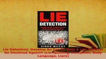 Read  Lie Detection Develop An Eye To Spot A Liar  Never Be Deceived Again Lie Spotting PDF Online