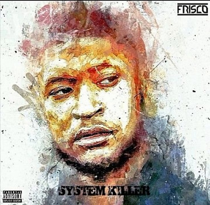 Frisco - System Killers // ALBUM  System Killer (2016)