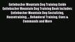 PDF Entlebucher Mountain Dog Training Guide Entlebucher Mountain Dog Training Book Includes: